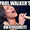 Paul-Walkers-On-Fire1.jpg